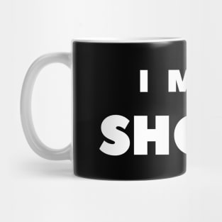 I MISS SHOWS Mug